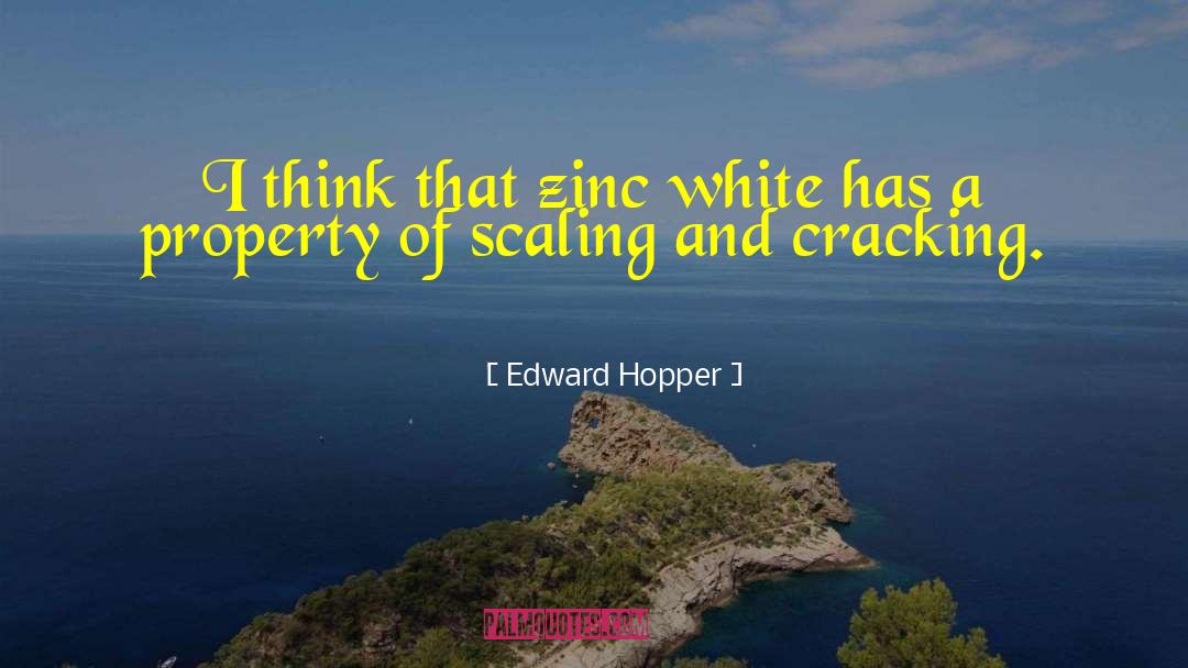 Edward Hopper Quotes: I think that zinc white