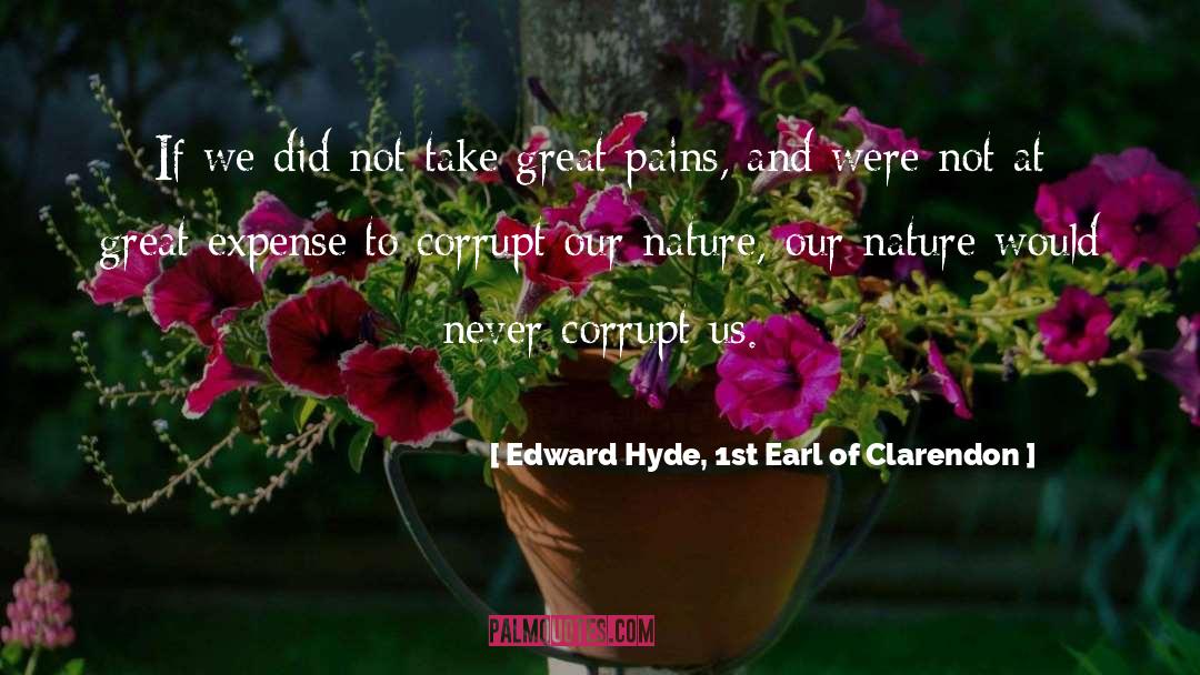 Edward Hyde, 1st Earl Of Clarendon Quotes: If we did not take