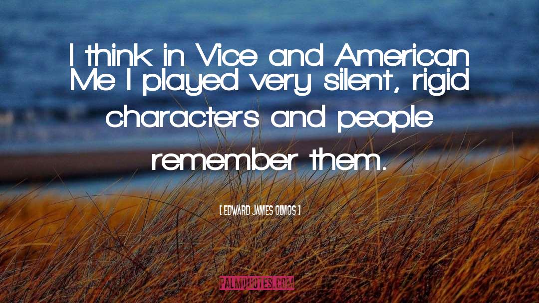 Edward James Olmos Quotes: I think in Vice and