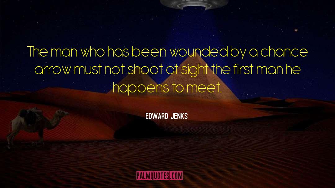 Edward Jenks Quotes: The man who has been