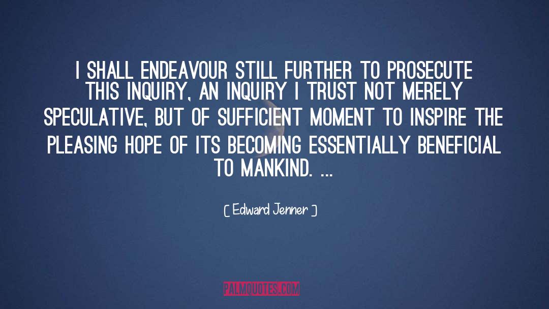 Edward Jenner Quotes: I shall endeavour still further