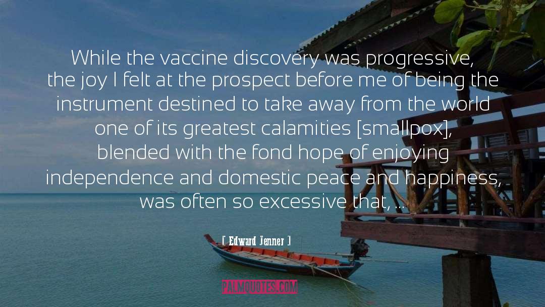 Edward Jenner Quotes: While the vaccine discovery was