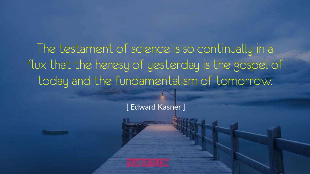 Edward Kasner Quotes: The testament of science is