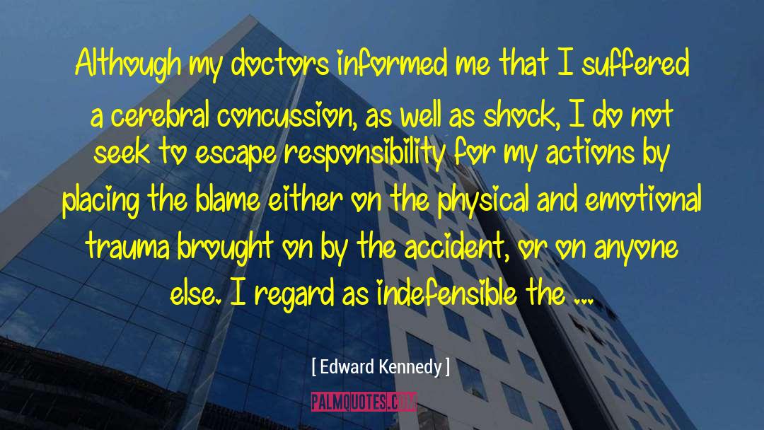Edward Kennedy Quotes: Although my doctors informed me