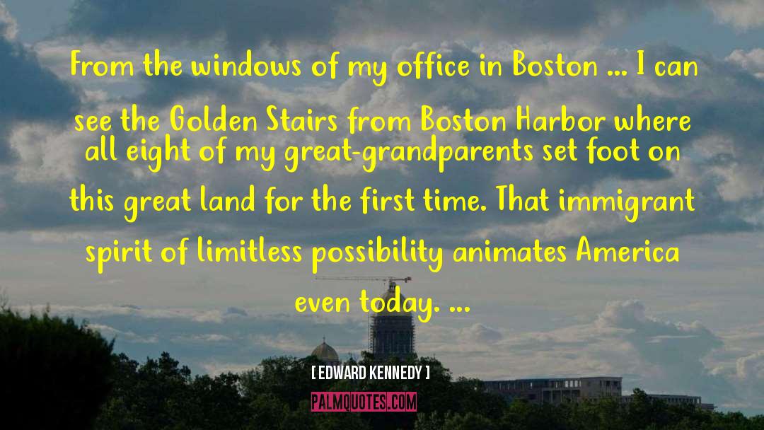 Edward Kennedy Quotes: From the windows of my
