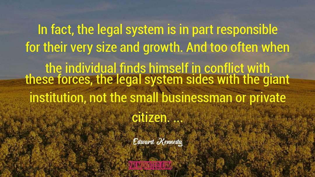 Edward Kennedy Quotes: In fact, the legal system