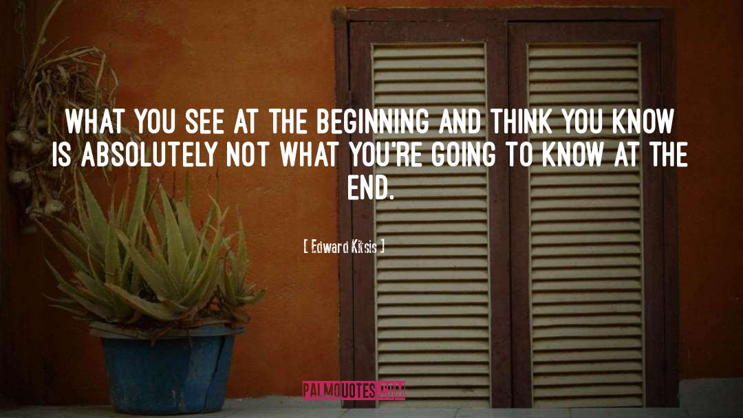 Edward Kitsis Quotes: What you see at the