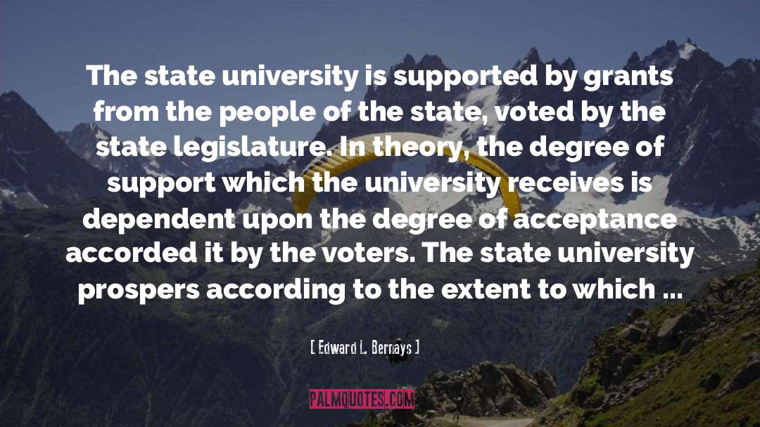 Edward L. Bernays Quotes: The state university is supported