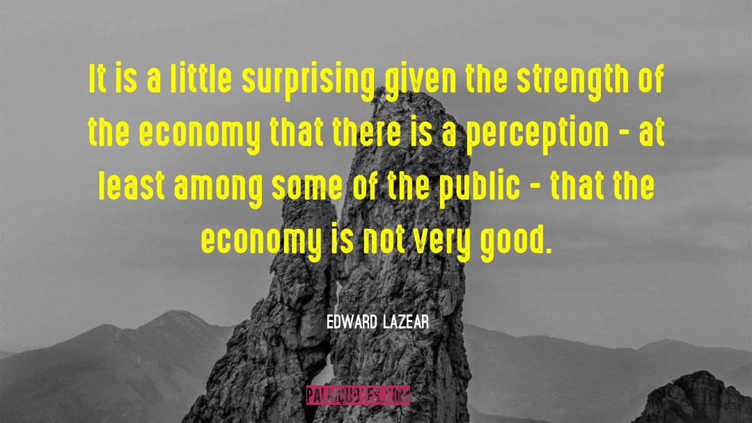 Edward Lazear Quotes: It is a little surprising