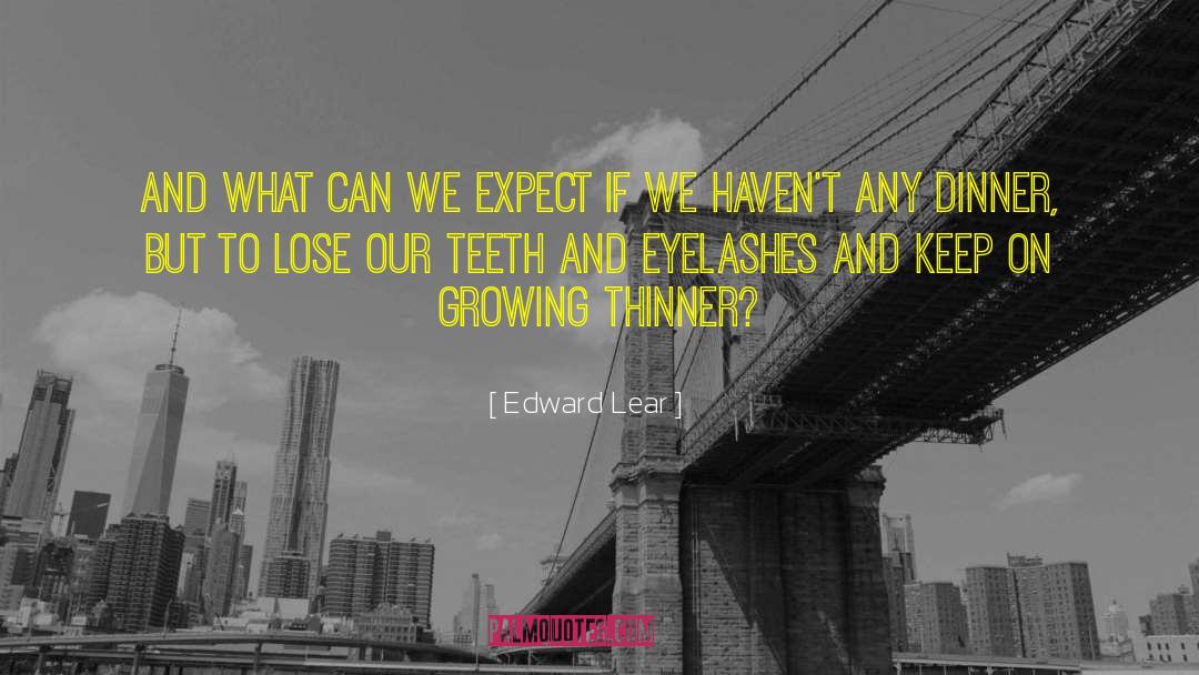 Edward Lear Quotes: And what can we expect
