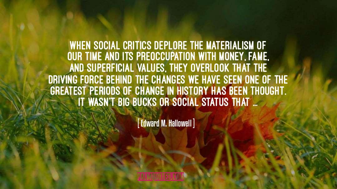 Edward M. Hallowell Quotes: When social critics deplore the