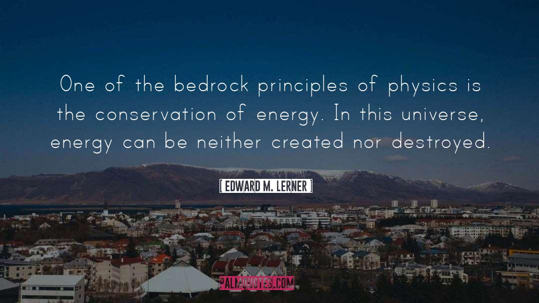 Edward M. Lerner Quotes: One of the bedrock principles