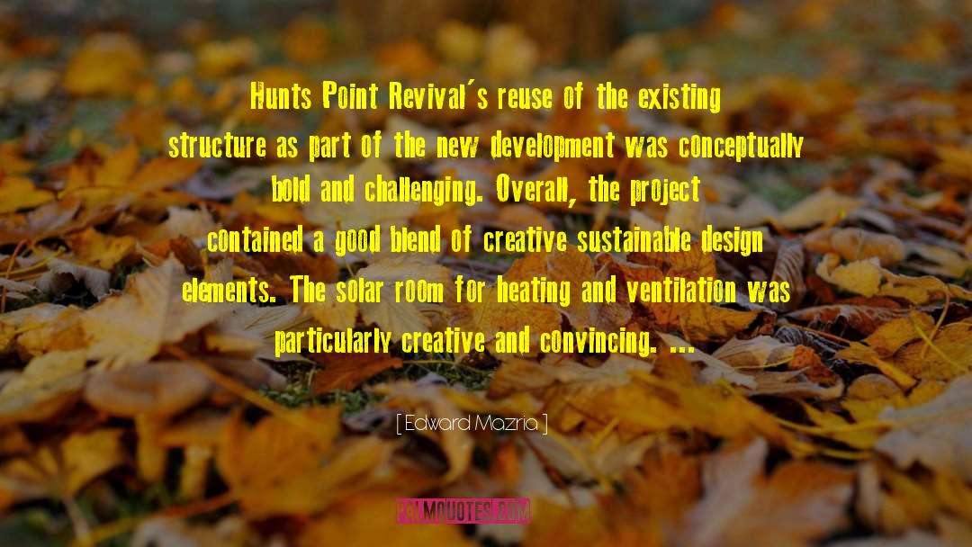 Edward Mazria Quotes: Hunts Point Revival's reuse of