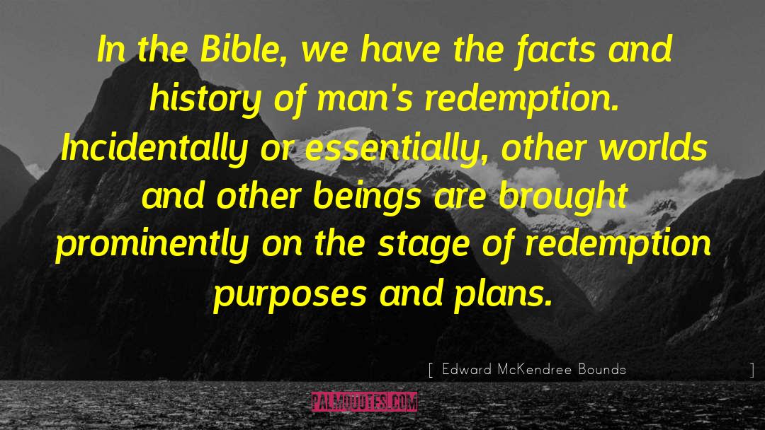 Edward McKendree Bounds Quotes: In the Bible, we have