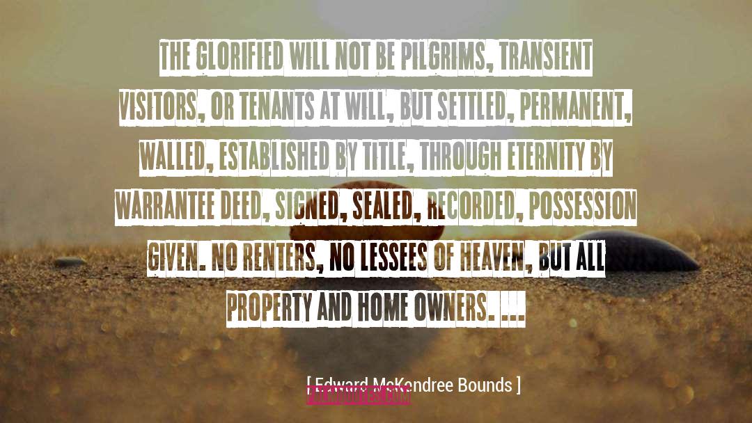 Edward McKendree Bounds Quotes: The glorified will not be