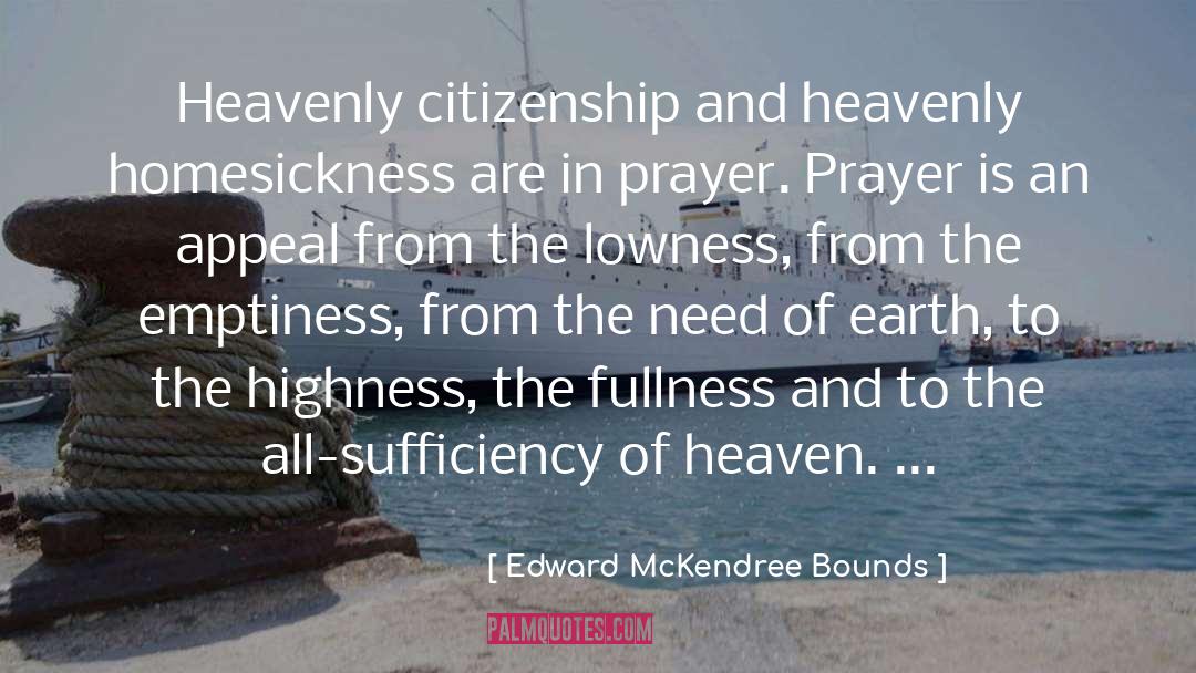 Edward McKendree Bounds Quotes: Heavenly citizenship and heavenly homesickness