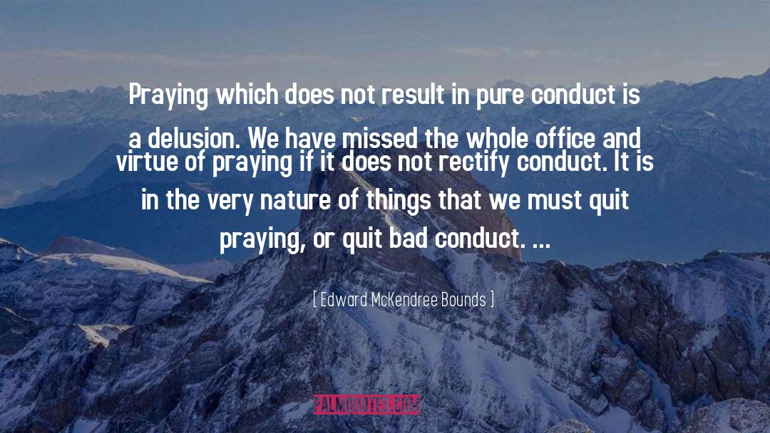 Edward McKendree Bounds Quotes: Praying which does not result