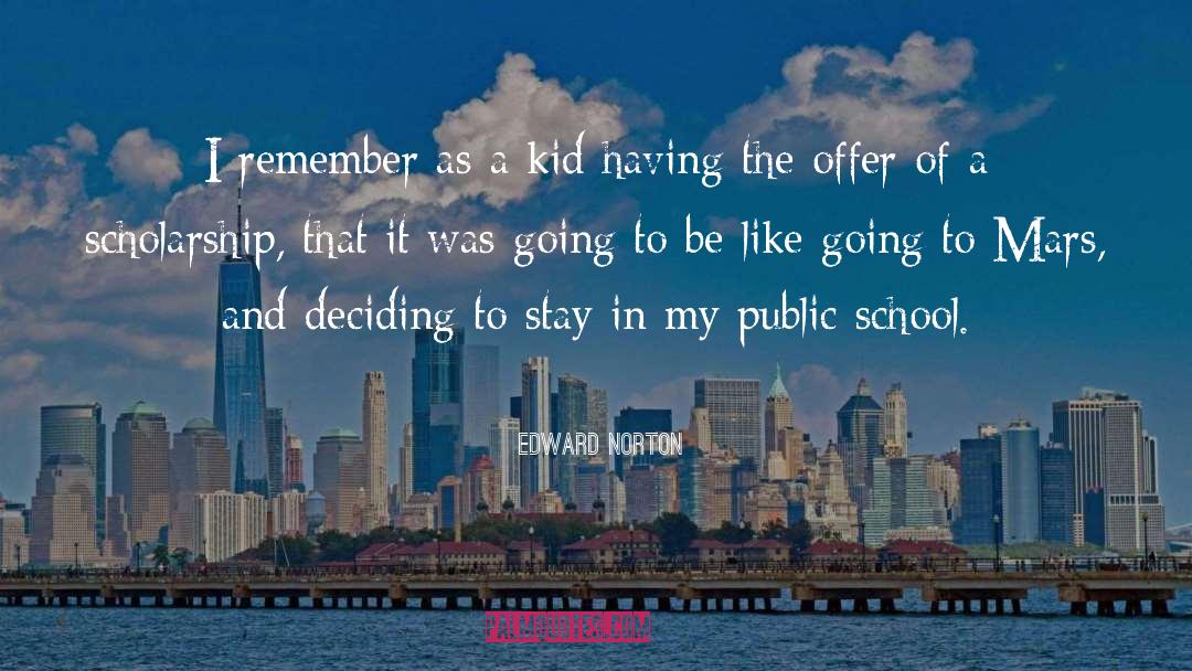 Edward Norton Quotes: I remember as a kid