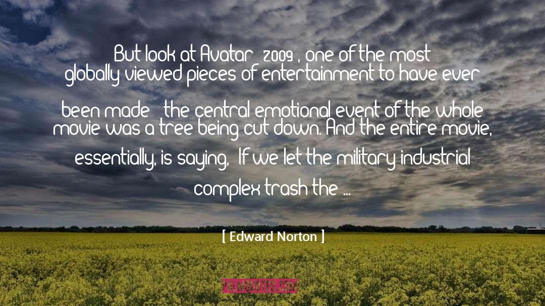 Edward Norton Quotes: But look at Avatar [2009],