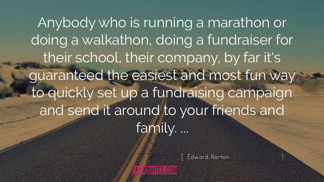 Edward Norton Quotes: Anybody who is running a