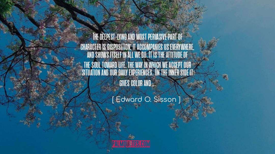 Edward O. Sisson Quotes: The deepest-lying and most pervasive