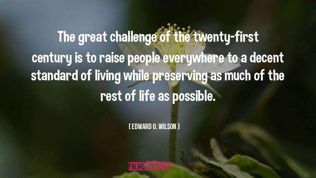 Edward O. Wilson Quotes: The great challenge of the