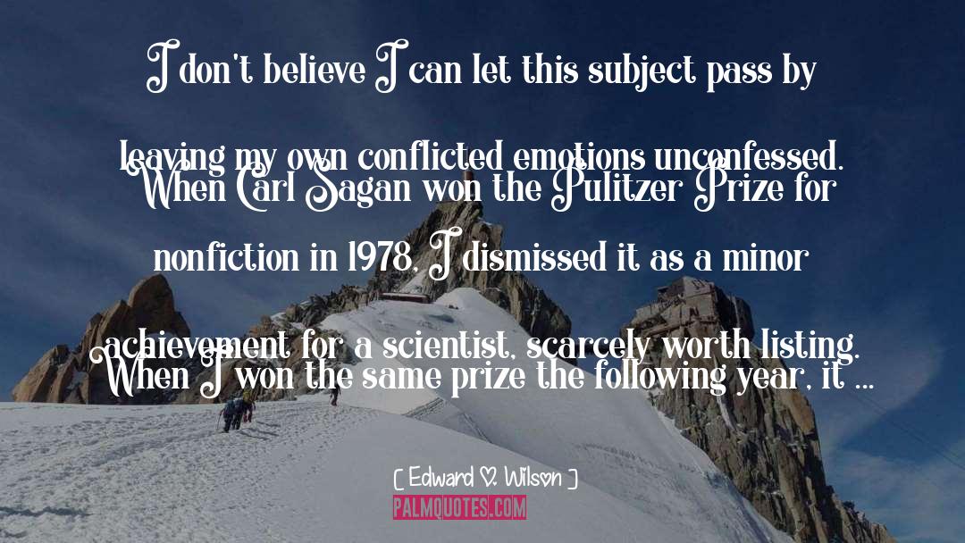 Edward O. Wilson Quotes: I don't believe I can