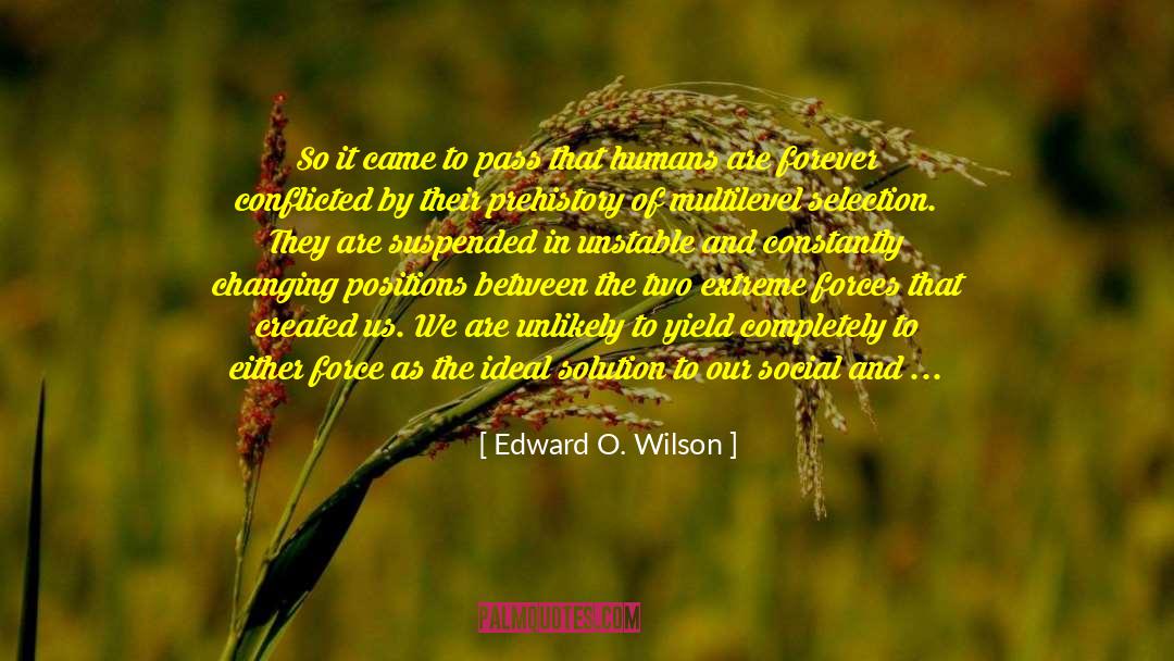 Edward O. Wilson Quotes: So it came to pass