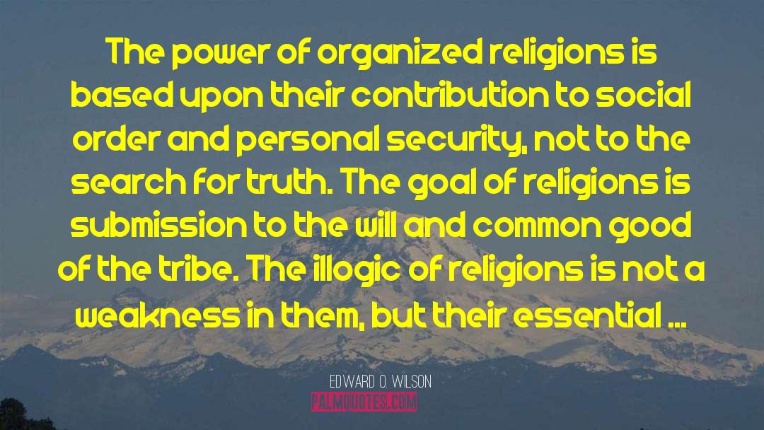 Edward O. Wilson Quotes: The power of organized religions