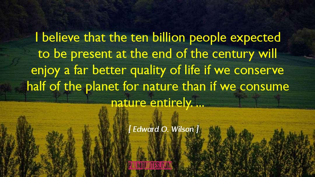 Edward O. Wilson Quotes: I believe that the ten