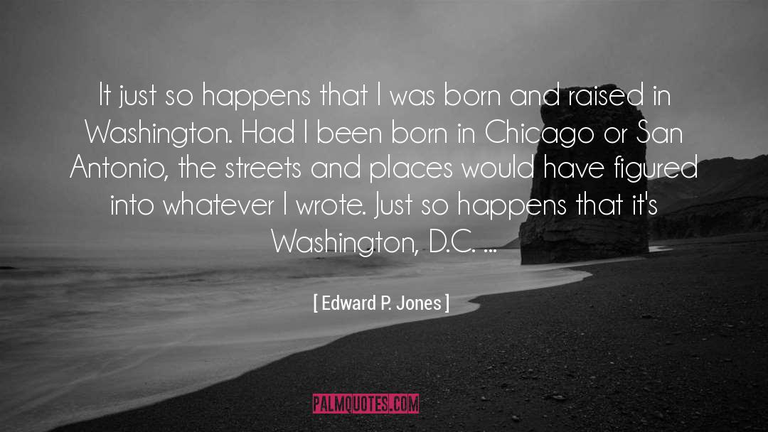 Edward P. Jones Quotes: It just so happens that
