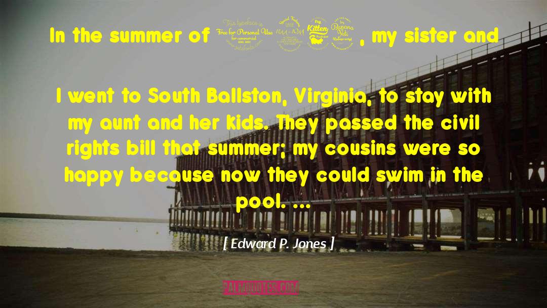 Edward P. Jones Quotes: In the summer of 1964,