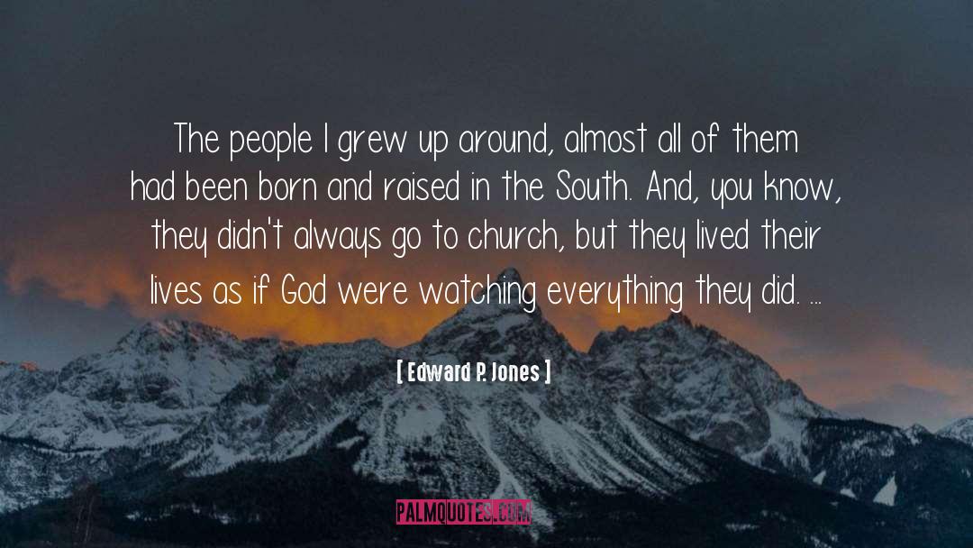Edward P. Jones Quotes: The people I grew up
