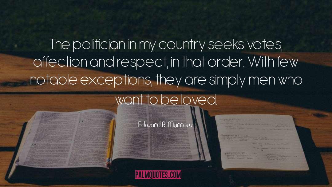 Edward R. Murrow Quotes: The politician in my country