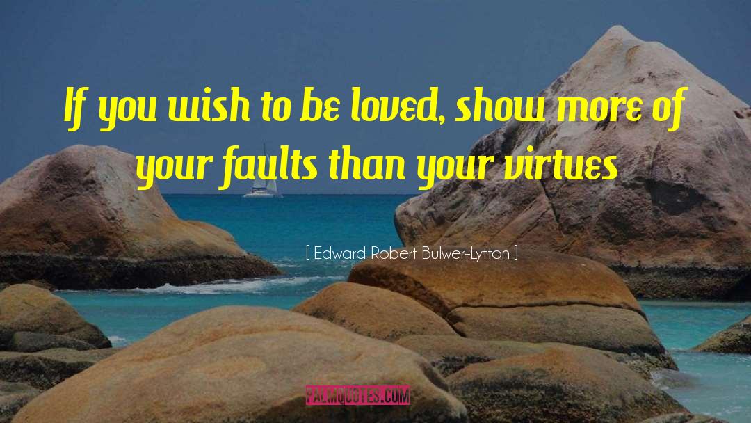 Edward Robert Bulwer-Lytton Quotes: If you wish to be