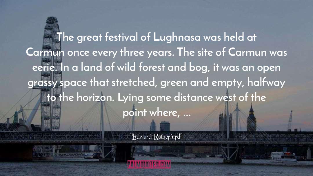 Edward Rutherfurd Quotes: The great festival of Lughnasa