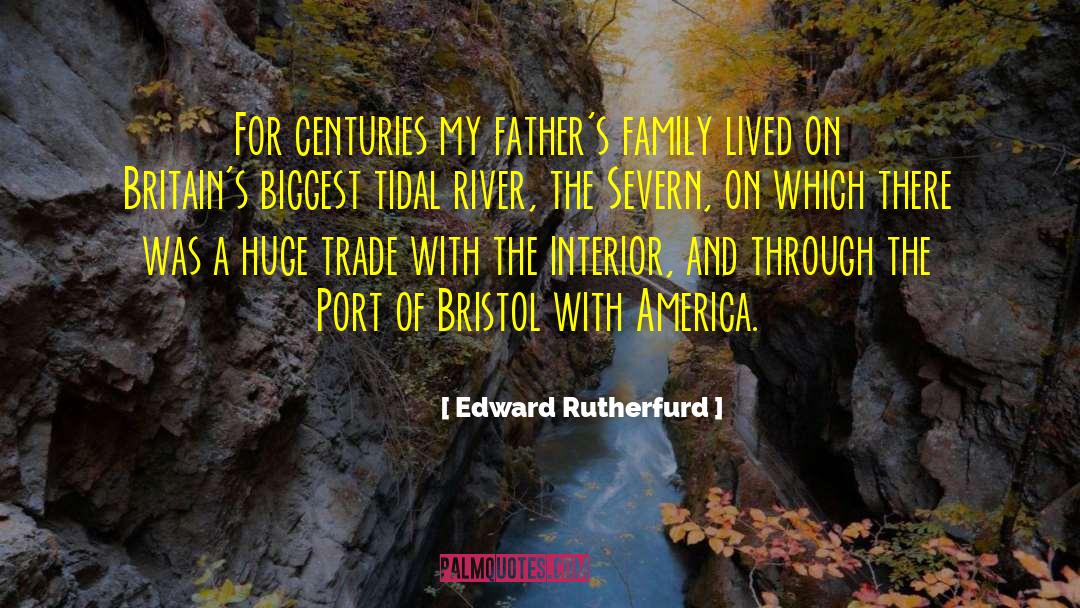 Edward Rutherfurd Quotes: For centuries my father's family