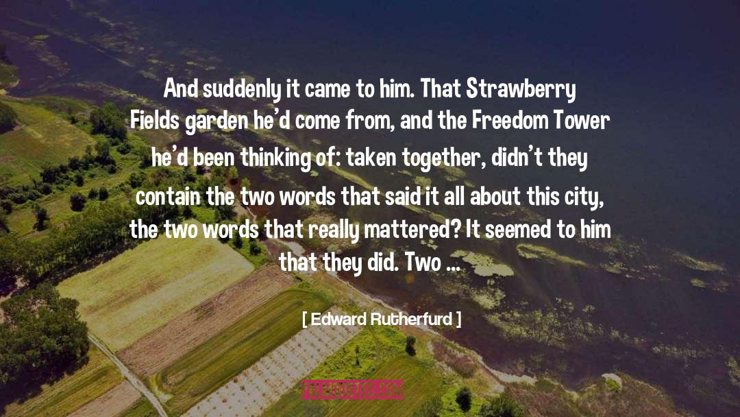 Edward Rutherfurd Quotes: And suddenly it came to