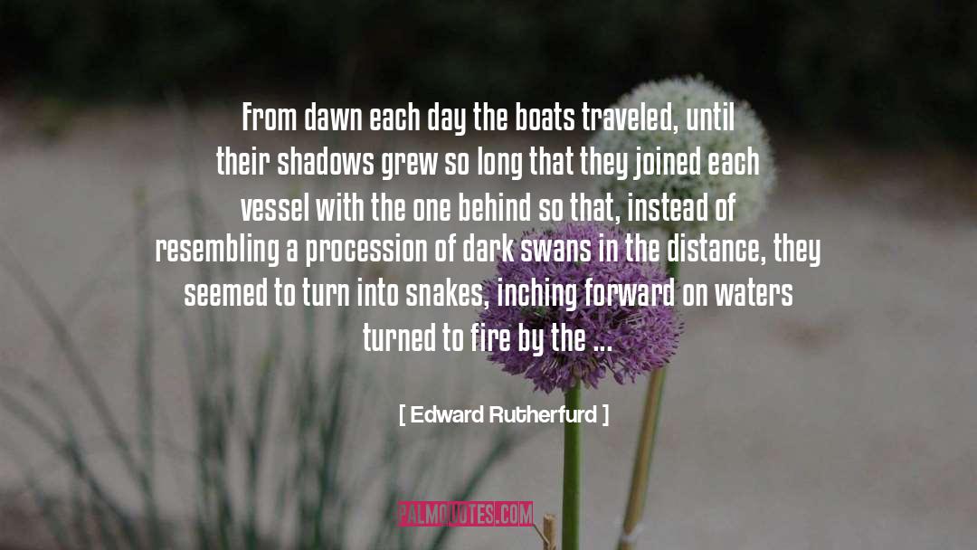 Edward Rutherfurd Quotes: From dawn each day the