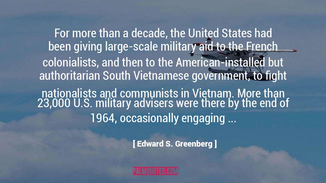 Edward S. Greenberg Quotes: For more than a decade,