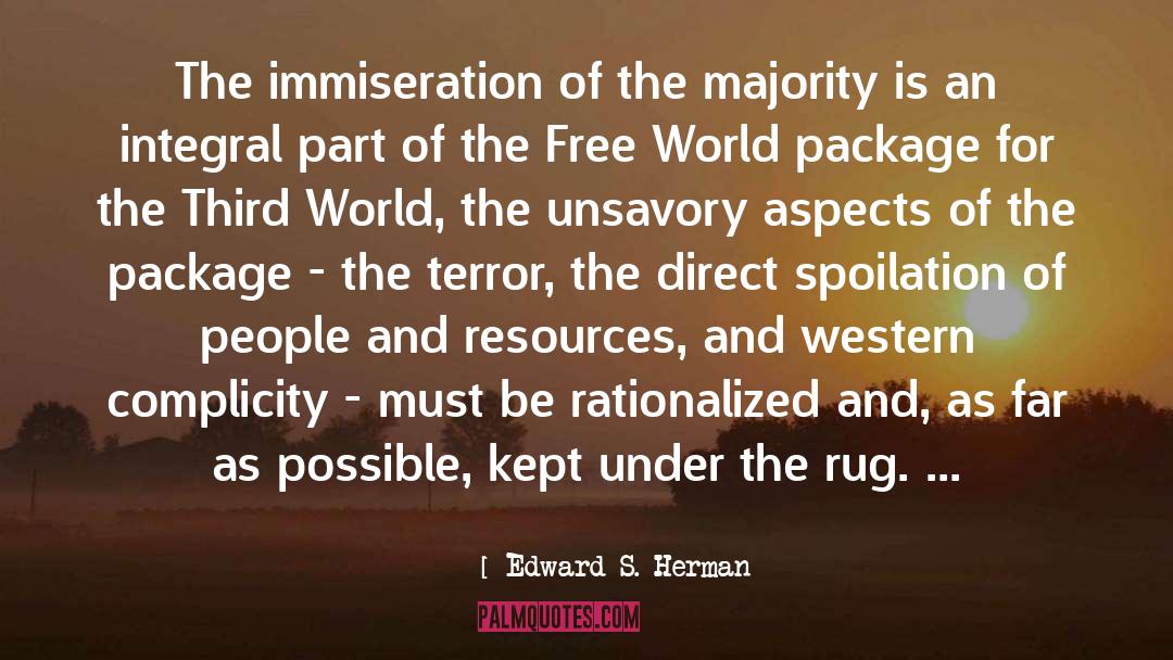 Edward S. Herman Quotes: The immiseration of the majority