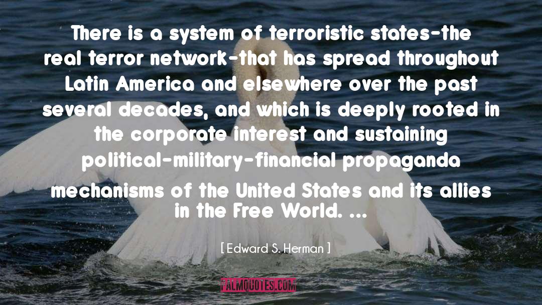 Edward S. Herman Quotes: There is a system of