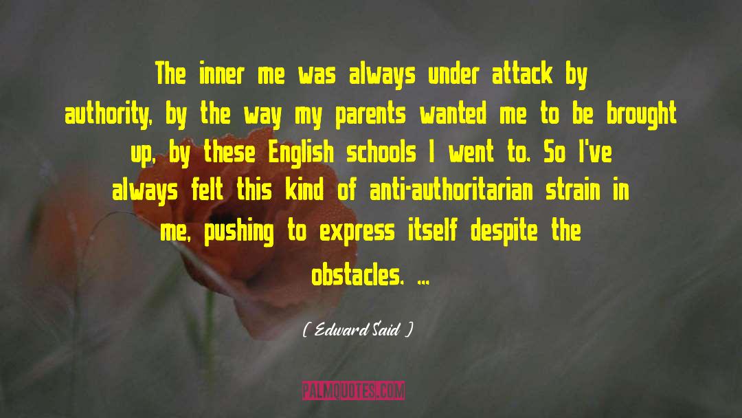 Edward Said Quotes: The inner me was always