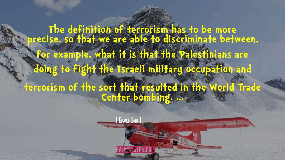 Edward Said Quotes: The definition of terrorism has