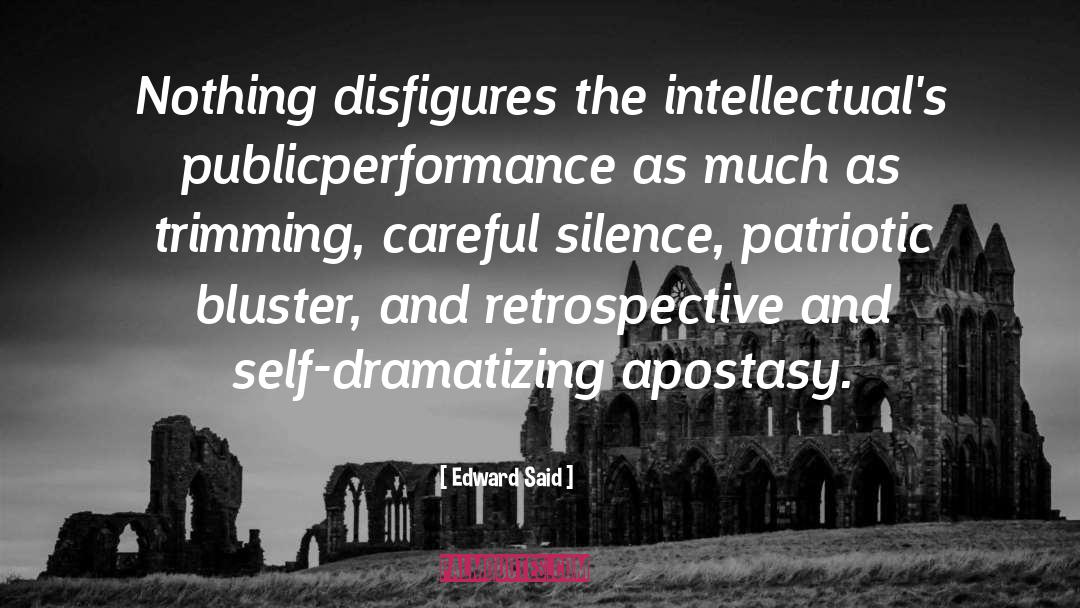 Edward Said Quotes: Nothing disfigures the intellectual's public<br