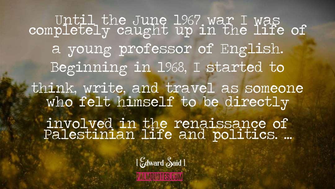 Edward Said Quotes: Until the June 1967 war