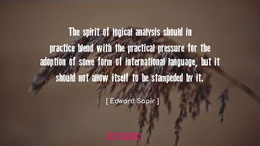 Edward Sapir Quotes: The spirit of logical analysis