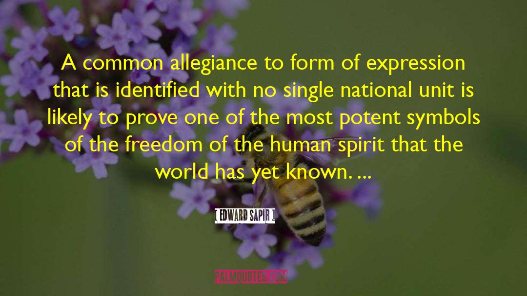 Edward Sapir Quotes: A common allegiance to form