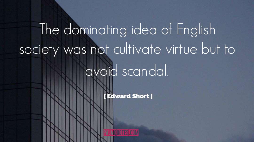 Edward Short Quotes: The dominating idea of English