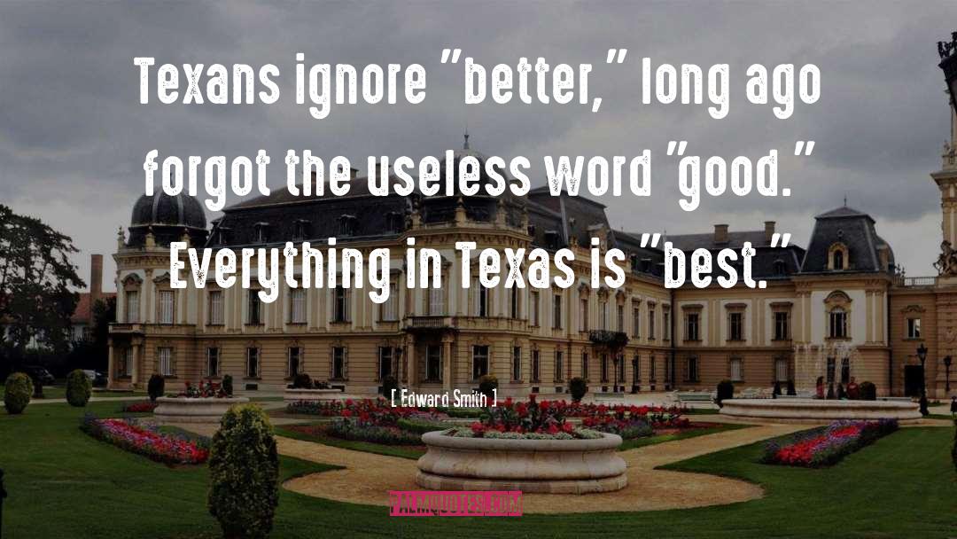 Edward Smith Quotes: Texans ignore 